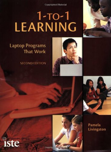 1to1 Learning Laptop Programs That Work 2nd Edition Pamela Livingston