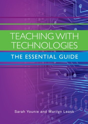 Teaching With Technologies The Essential Guide 1st Edition Sarah Younie