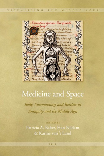 Medicine And Space Body Surroundings And Borders In Antiquity And The Middle Ages Patricia A Baker