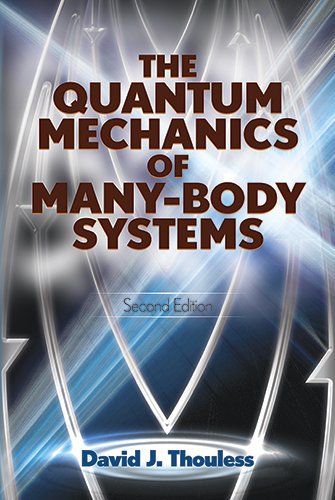 The Quantum Mechanics Of Manybody Systems 2nd Edition Dj Thouless