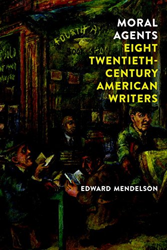 Moral Agents Eight Twentiethcentury American Writers Edward Mendelson