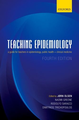 Teaching Epidemiology A Guide For Teachers In Epidemiology Public Health And Clinical Medicine 4th Edition Jorn Olsen