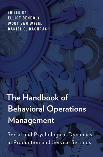 The Handbook Of Behavioral Operations Management Social And Psychological Dynamics In Production And Service Settings 1st Edition Elliot Bendoly