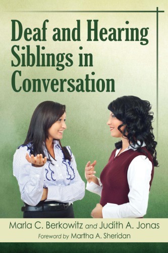 Deaf And Hearing Siblings In Conversation Marla C Berkowitz And Judith A Jonas