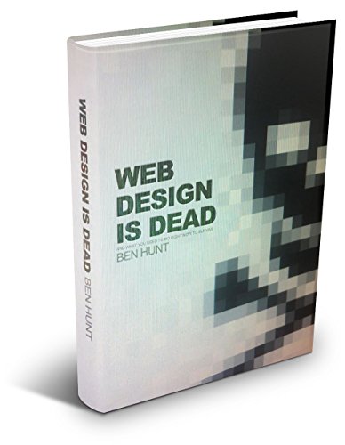 Web Design Is Dead 1st Edition Ben Hunt