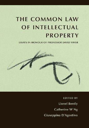 The Common Law Of Intellectual Property Essays In Honour Of Professor David Vaver Catherine W Ng