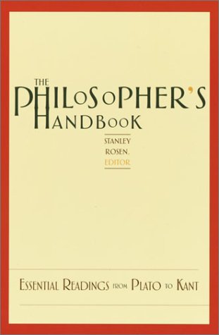 The Philosophers Handbook Essential Readings From Plato To Kant Reprint Stanley Rosen