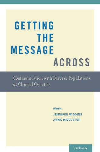 Getting The Message Across Communication With Diverse Populations In Clinical Genetics Jennifer Wiggins And Anna Middleton Eds