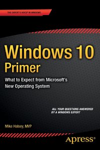Windows 10 Primer What To Expect From Microsofts New Operating System Mike Halsey Mvp
