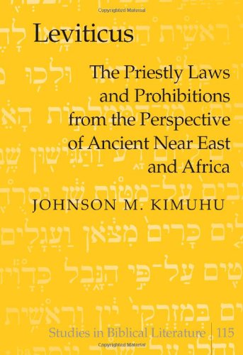 Leviticus The Priestly Laws And Prohibitions From The Perspective Of Ancient Near East And Africa Johnson M Kimuhu