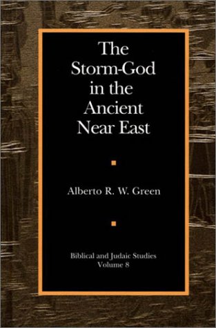 The Stormgod In The Ancient Near East Alberto Rw Green