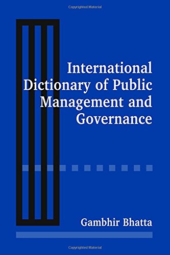International Dictionary Of Public Management And Governance Gambhir Bhatta