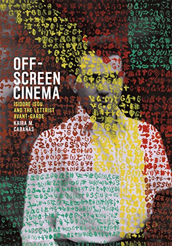 Offscreen Cinema Isidore Isou And The Lettrist Avantgarde Kaira M Cabaas