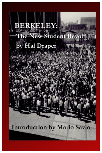 Berkeley The New Student Revolt 2nd Edition Hal Draper Mario Savio