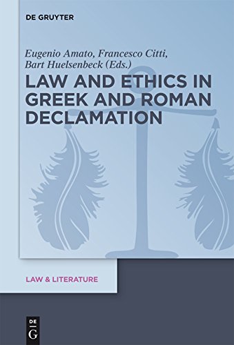 Law And Ethics In Greek And Roman Declamation Eugenio Amato Francesco Citti