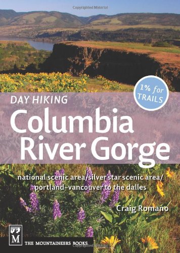 Day Hiking Columbia River Gorge National Scenic Area Silver Star Scenic Area Portlandvancouver To The Dalles Craig Romano