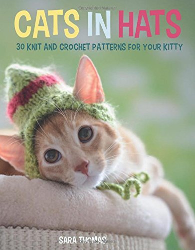 Cats In Hats 30 Knit And Crochet Hat Patterns For Your Kitty Sara Thomas