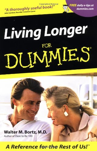 Living Longer For Dummies 1st Edition Walter M Bortz