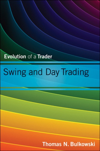Swing And Day Trading Evolution Of A Trader 1st Edition Thomas N Bulkowski