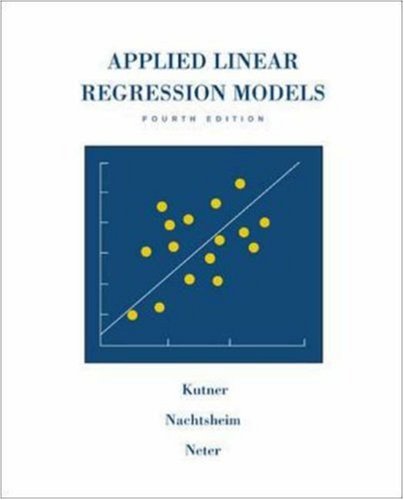 Applied Linear Regression Models Only Chapters 1 2 13 4th Edition Michael Kutner