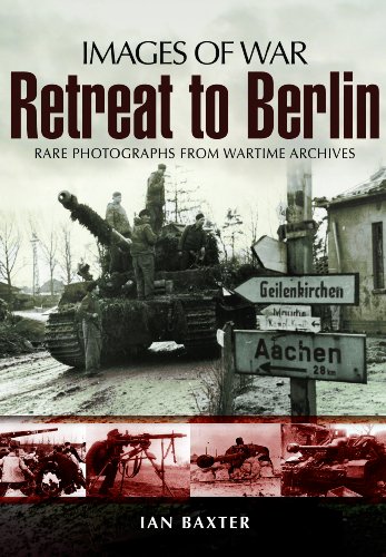 Retreat To Berlin Images Of War Ian Baxter