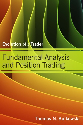 Fundamental Analysis And Position Trading Evolution Of A Trader 1st Edition Thomas N Bulkowski