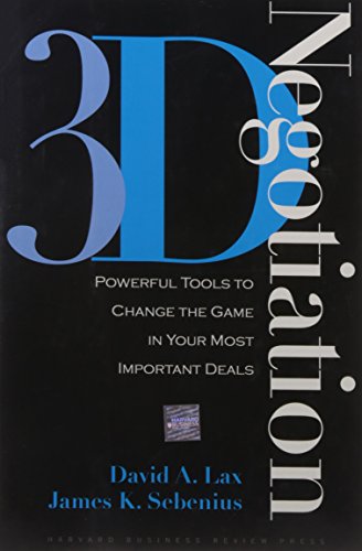 3d Negotiation Powerful Tools To Change The Game In Your Most Important Deals 1st Edition David A Lax