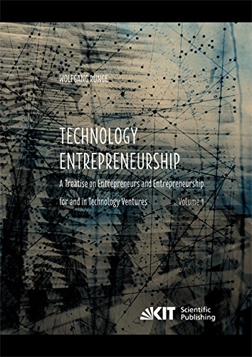 Technology Entrepreneurship A Treatise On Entrepreneurs And Entrepreneurship For And In Technology Ventures Wolfgang Runge