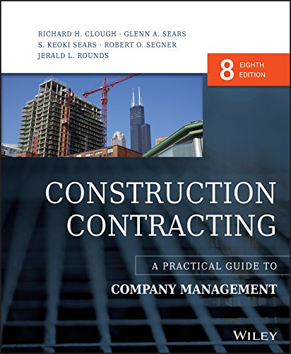 Construction Contracting A Practical Guide To Company Management 8th Edition Richard H Clough