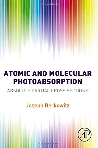 Atomic And Molecular Photoabsorption Absolute Partial Cross Sections 1st Edition Joseph Berkowitz