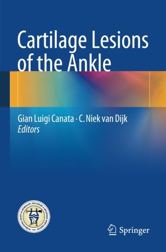 Cartilage Lesions Of The Ankle Gian Luigi Canata C Niek Van Dijk Eds