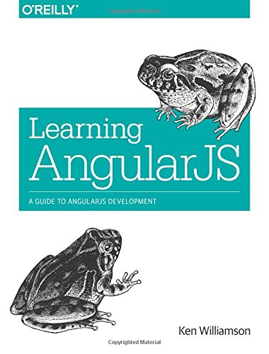 Learning Angularjs A Guide To Angularjs Development 1st Edition Ken Williamson