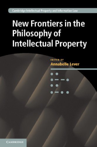 New Frontiers In The Philosophy Of Intellectual Property Annabelle Lever Ed