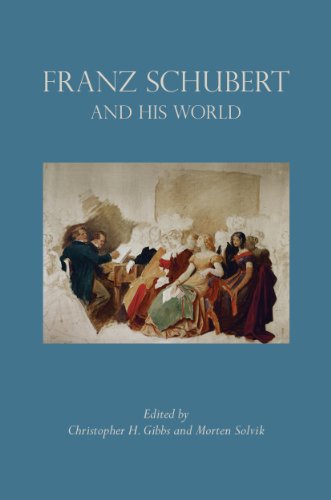 Franz Schubert And His World Christopher H Gibbs Morten Solvik