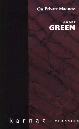 On Private Madness Andr Green