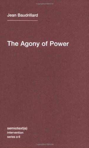 The Agony Of Power 1st Edition Jean Baudrillard Ames Hodges Sylvre Lotringer