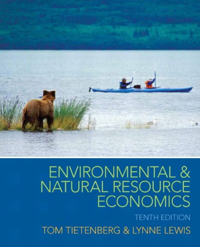 Environmental Natural Resource Economics 10th Edition Tom Tietenberg