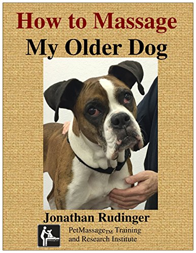 How To Massage My Older Dog First Edition Jonathan Rudinger Anastasia Rudinger
