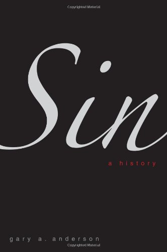 Sin A History Gary A Anderson