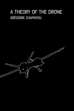 A Theory Of The Drone Grgoire Chamayou