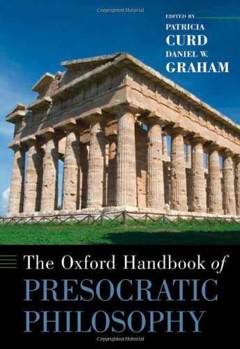 The Oxford Handbook Of Presocratic Philosophy 1st Edition Patricia Curd