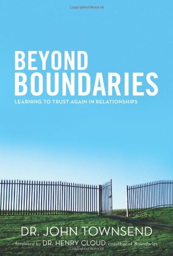 Beyond Boundaries Learning To Trust Again In Relationships John Townsend