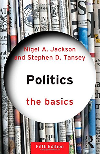 Politics The Basics 5th Edition Nigel Jackson Stephen D Tansey