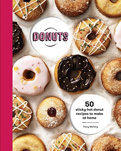 Donuts 50 Stickyhot Donut Recipes To Make At Home Tracey Meharg