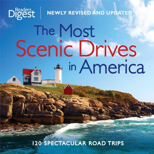 The Most Scenic Drives In America 120 Spectacular Road Trips Revised Updated Editors Of Readers Digest