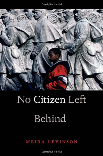 No Citizen Left Behind Meira Levinson