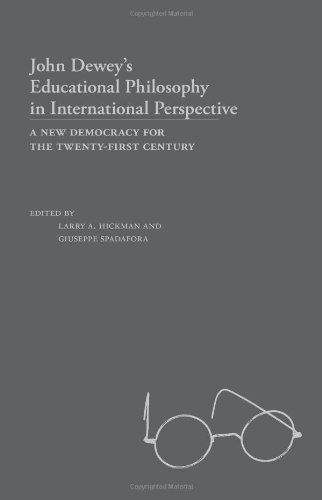 John Deweys Educational Philosophy In International Perspective A New Democracy For The Twentyfirst Century 1st Edition Larry A Hickman