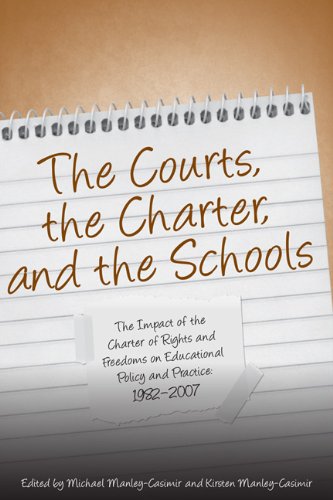 The Courts The Charter And The Schools The Impact Of The Charter Of Rights And Freedoms On Educational Policy And Practice 19822007 Michael Manleycasimir