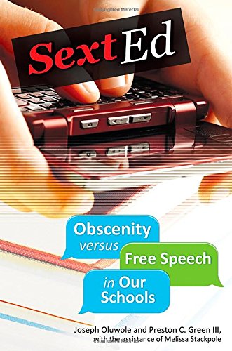 Sext Ed Obscenity Versus Free Speech In Our Schools 1st Edition Joseph Oluwole