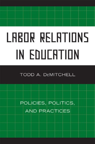 Labor Relations In Education Policies Politics And Practices Todd A Demitchell
